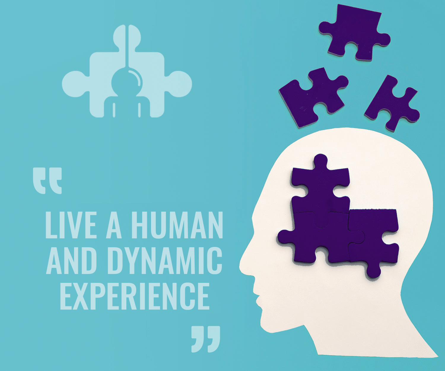 Live a dynamic and human experience